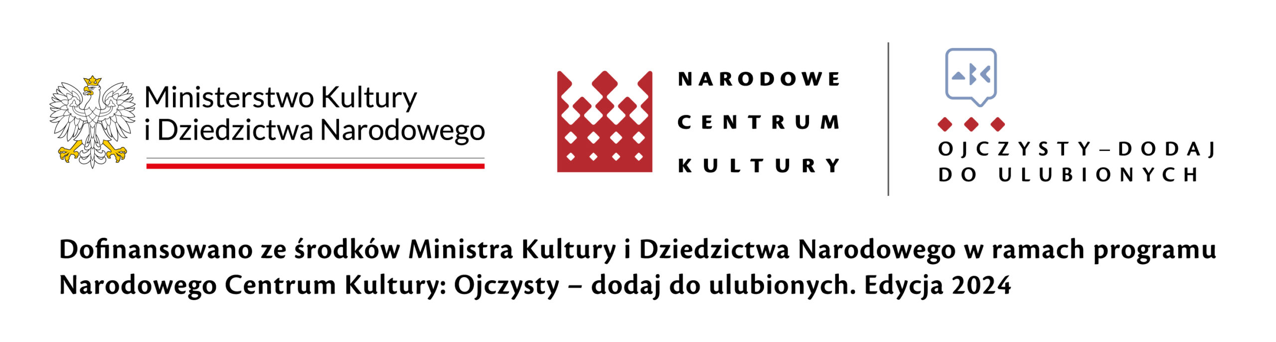 Dofinansowano ze środków Ministra Kultury i Dziedzictwa Narodowego w ramach programu Narodowego Centrum Kultury Ojczysty - dodaj do ulubionych. Edycja 2024